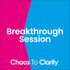 Chaos To Clarity Breakthrough Session